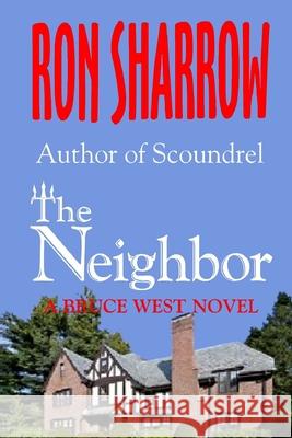 The Neighbor Ron Sharrow 9781478258483 Createspace - książka