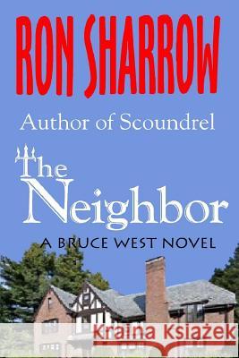 The Neighbor Ron Sharrow 9781543000443 Createspace Independent Publishing Platform - książka