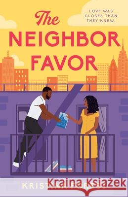 The Neighbor Favor: The swoon-worthy and gloriously romantic romcom for fans of Honey & Spice Kristina Forest 9781405956451 Penguin Books Ltd - książka