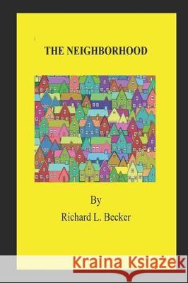 The Neighborhood Richard Becker 9781549555688 Independently Published - książka