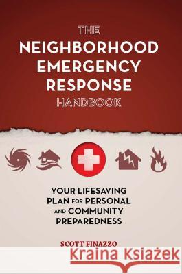 The Neighborhood Emergency Response Handbook: Your Life-Saving Plan for Personal and Community Preparedness Scott Finazzo 9781612434537 Ulysses Press - książka