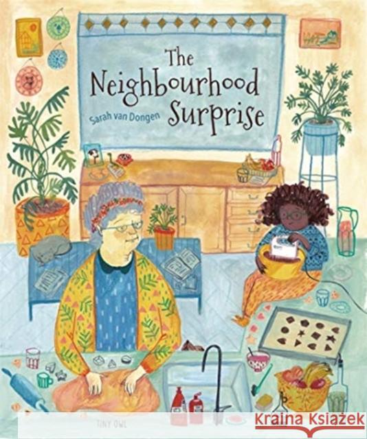 The Neighbourhood Surprise Sarah van Dongen 9781910328705 Tiny Owl Publishing Ltd - książka