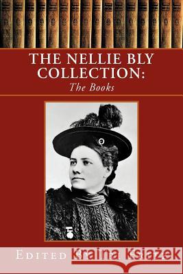 The Nellie Bly Collection Tri Fritz 9781456875350 Xlibris Corporation - książka