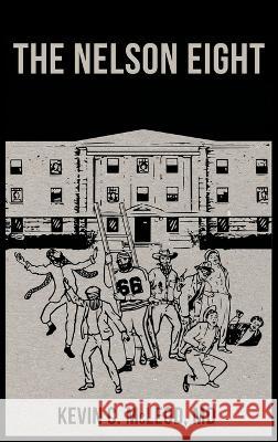 The Nelson Eight Kevin C. McLeod 9781664272996 WestBow Press - książka