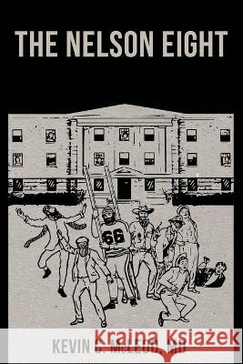 The Nelson Eight Kevin C. McLeod 9781664273009 WestBow Press - książka