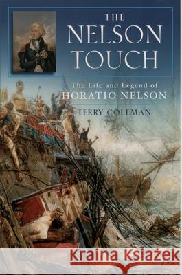The Nelson Touch: The Life and Legend of Horatio Nelson Terry Coleman 9780195173222 Oxford University Press - książka