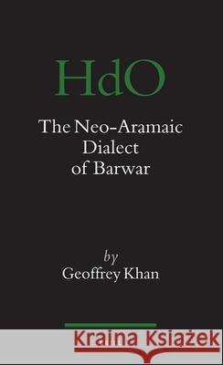 The Neo-Aramaic Dialect of Barwar Khan 9789004167650 Brill Academic Publishers - książka