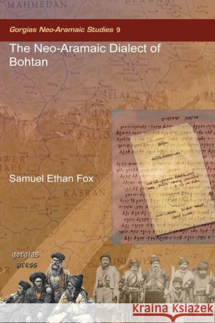 The Neo-Aramaic Dialect of Bohtan Samuel Fox 9781607241331 Gorgias Press - książka
