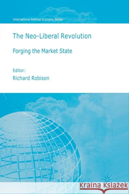 The Neo-Liberal Revolution: Forging the Market State Robison, Richard 9781349546183 Palgrave Macmillan - książka