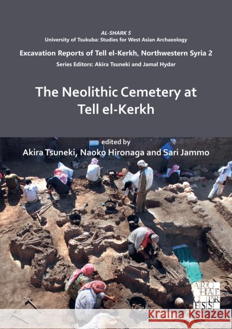 The Neolithic Cemetery at Tell el-Kerkh  9781803270265 Archaeopress Publishing - książka