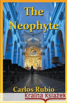 The Neophyte Carlos Rubio 9798201885434 Eastern Eagle Books - książka