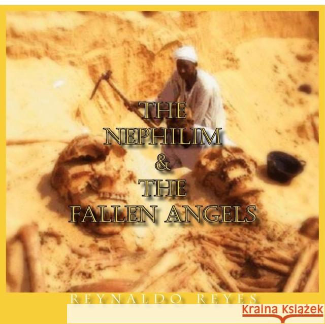 The Nephilim and The Fallen Angels Reynaldo Reyes 9781462890057 Xlibris - książka