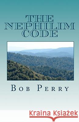The Nephilim Code Bob Perry 9781449962470 Createspace - książka