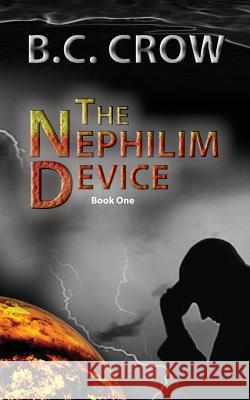 The Nephilim Device: Book 1 Bc Crow 9781943239009 Blue House Publishing - książka