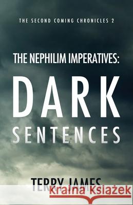 The Nephilim Imperatives: Dark Sentences James, Terry 9798598880470 Independently Published - książka