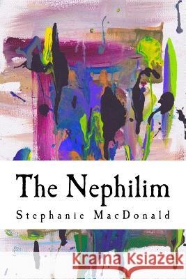 The Nephilim: The Nephilim Chronicles: Book One Stephanie Black Stephanie MacDonald 9781496119322 Createspace - książka