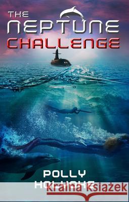 The Neptune Challenge Polly Holyoke 9781484715710 Disney-Hyperion - książka