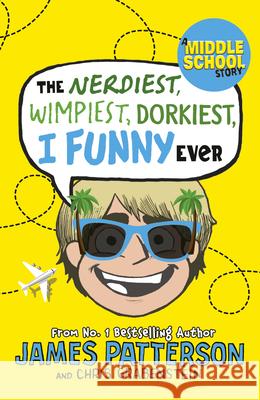 The Nerdiest, Wimpiest, Dorkiest I Funny Ever: (I Funny 6) Patterson James 9781784754051 Cornerstone - książka