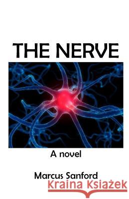 The Nerve Marcus Sanford 9781548389925 Createspace Independent Publishing Platform - książka