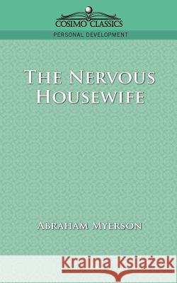 The Nervous Housewife Abraham Myerson 9781596050426 Cosimo Classics - książka