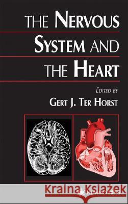 The Nervous System and the Heart Gert J. Ter Horst Gert J. Te 9780896036932 Humana Press - książka