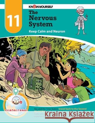 The Nervous System: Keep Calm and Neuron - Adventure 11 Yourself, Know 9780998819785 Know Yourself, Inc. - książka