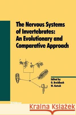 The Nervous Systems of Invertebrates: An Evolutionary and Comparative Approach: With a Coda Written by T.H. Bullock Bullock, T. H. 9783034899499 Birkh User - książka