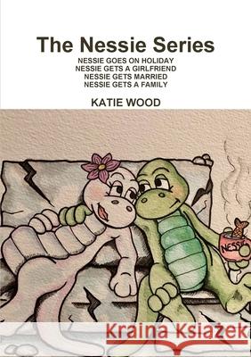 The Nessie Series Katie Wood 9780244089528 Lulu.com - książka