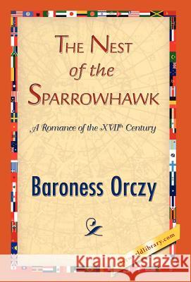 The Nest of the Sparrowhawk Baroness Orczy 9781421838311 1st World Library - książka