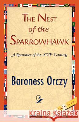 The Nest of the Sparrowhawk Orczy Barones 9781421839318 1st World Library - książka