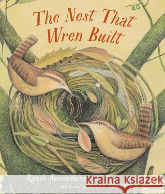 The Nest That Wren Built Randi Sonenshine Anne Hunter 9781536201536 Candlewick Press (MA) - książka