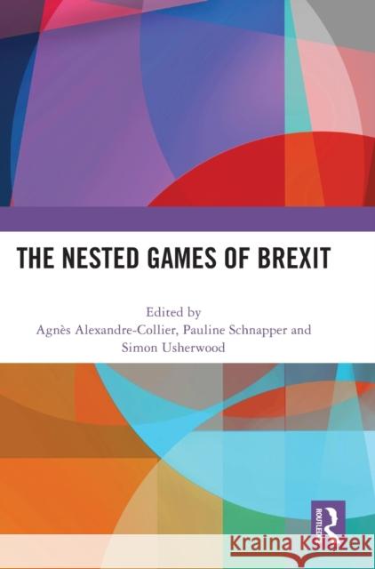 The Nested Games of Brexit Agn Alexandre-Collier Pauline Schnapper Simon Usherwood 9781032272009 Routledge - książka