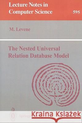 The Nested Universal Relation Database Model M. Levene Mark Levene 9783540554936 Springer - książka