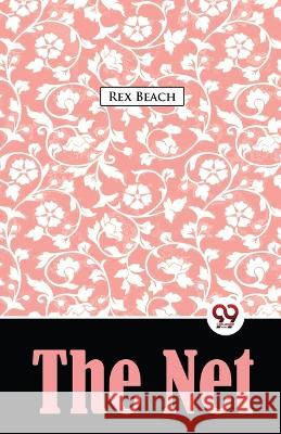 The Net A Novel Rex Beach 9789357272780 Double 9 Booksllp - książka