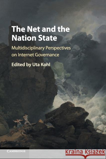 The Net and the Nation State: Multidisciplinary Perspectives on Internet Governance Uta Kohl 9781316507612 Cambridge University Press - książka