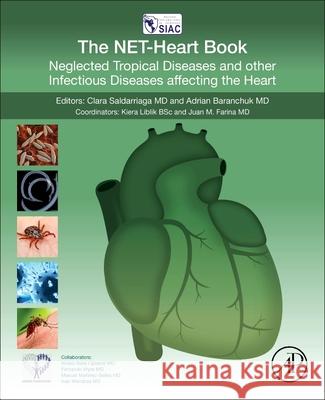 The Net-Heart Book: Neglected Tropical Diseases and Other Infectious Diseases Affecting the Heart Saldarriaga, Clara 9780323911221 Academic Press - książka