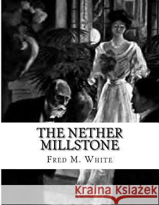 The Nether Millstone Fred M. White 9781518733871 Createspace - książka