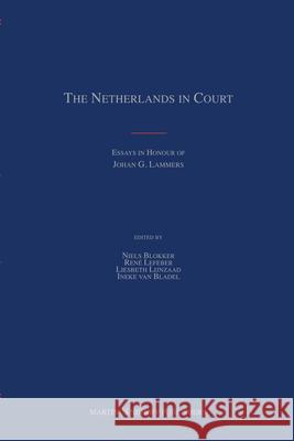 The Netherlands in Court: Essays in Honour of Johan G. Lammers Niels Blokker Ineke Va Rene Lefeber 9789004157057 Martinus Nijhoff Publishers / Brill Academic - książka
