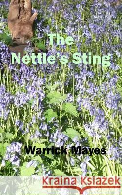 The Nettle's Sting Warrick Mayes 9781543086850 Createspace Independent Publishing Platform - książka