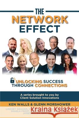 The Network Effect: Unlocking Success Through Connections Ken Walls Glenn Morshower Lindsey Graham 9781963986198 Csi Publishing - książka