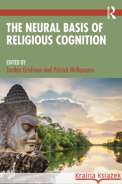 The Neural Basis of Religious Cognition Jordan Grafman Patrick McNamara 9780367744984 Routledge - książka