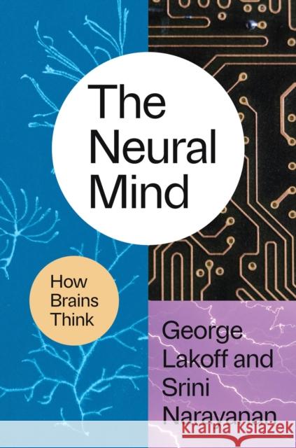 The Neural Mind: How Brains Think Srini Narayanan 9780226835884 University of Chicago Press - książka