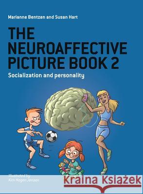 The Neuroaffective Picture Book 2: Socialization and Personality Bentzen, Marianne 9781782225997 Paragon Publishing - książka