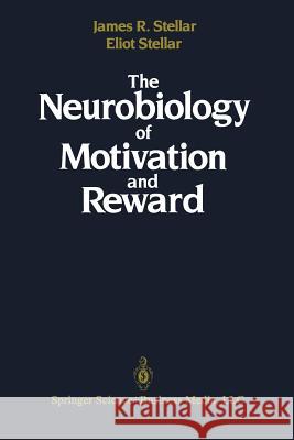 The Neurobiology of Motivation and Reward James Stellar 9781461580348 Springer - książka