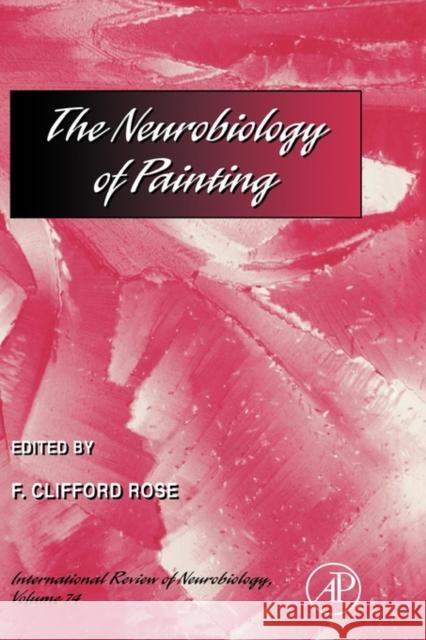 The Neurobiology of Painting: International Review of Neurobiology Volume 74 Bradley, Ronald J. 9780123668752 Academic Press - książka