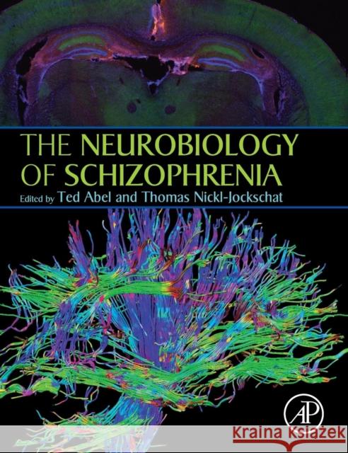 The Neurobiology of Schizophrenia Ted Abel 9780128018293 ACADEMIC PRESS - książka