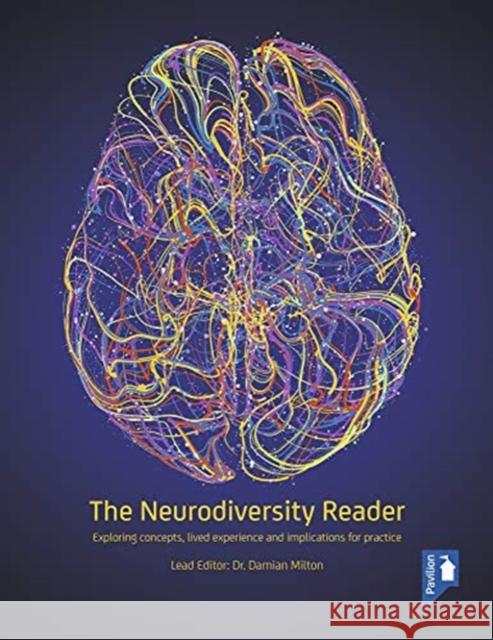 The Neurodiversity Reader: Exploring Concepts, Lived Experience and Implications for Practice Damian Milton 9781912755394 Pavilion Publishing and Media Ltd - książka