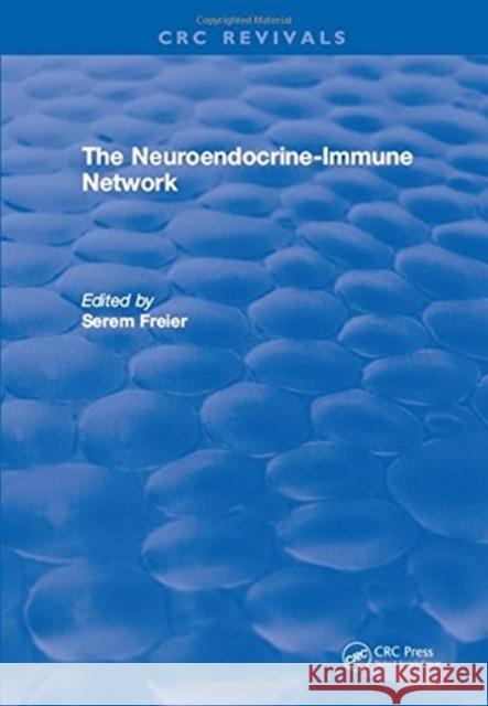 The Neuroendocrine Immune Network S. Freier   9781315898094 CRC Press - książka