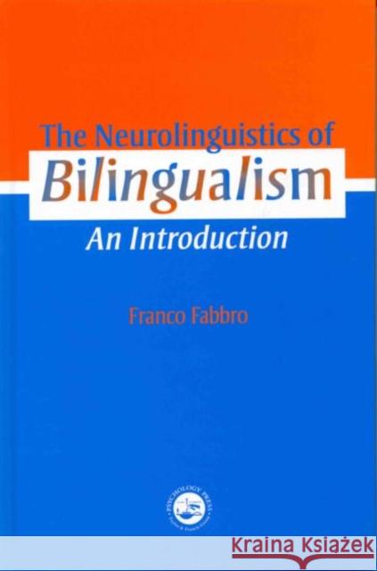 The Neurolinguistics of Bilingualism : An Introduction Franco Fabbro F. Fabbro 9780863777554 Taylor & Francis Group - książka