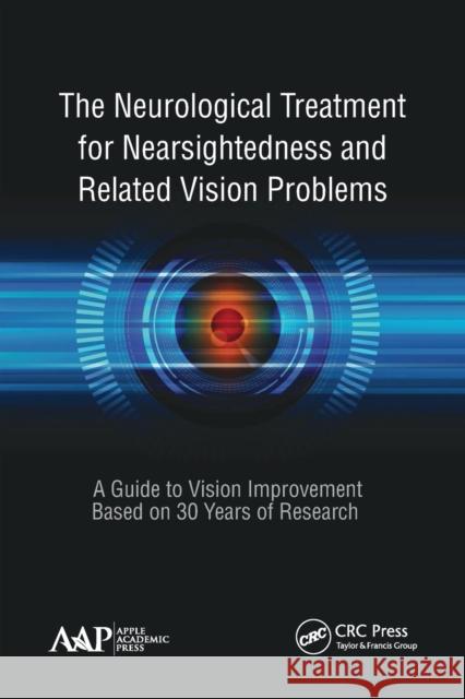 The Neurological Treatment for Nearsightedness and Related Vision Problems: A Guide to Vision Improvement Based on 30 Years of Research John William Yee 9781774634172 Apple Academic Press - książka